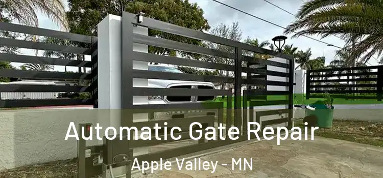  Automatic Gate Repair Apple Valley - MN