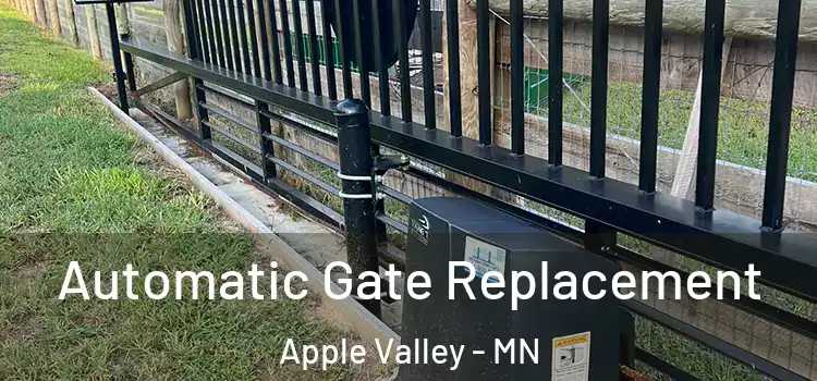 Automatic Gate Replacement Apple Valley - MN