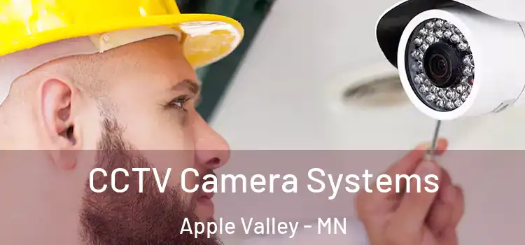 CCTV Camera Systems Apple Valley - MN