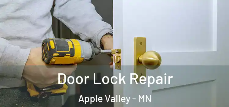 Door Lock Repair Apple Valley - MN