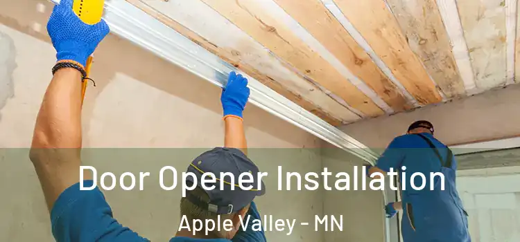 Door Opener Installation Apple Valley - MN