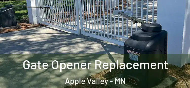  Gate Opener Replacement Apple Valley - MN