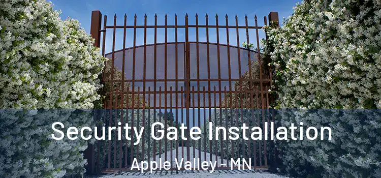 Security Gate Installation Apple Valley - MN
